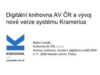 Digitální knihovna AV ČR a vývoj nové verze systému Kramerius
