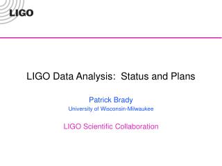 LIGO Data Analysis: Status and Plans