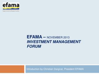 EFAMA – November 2013 Investment management forum