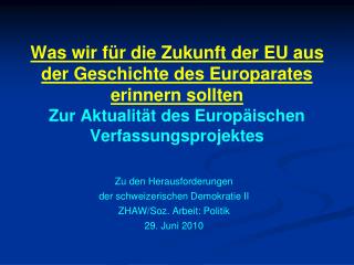 Zu den Herausforderungen der schweizerischen Demokratie II ZHAW/Soz. Arbeit: Politik