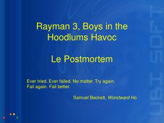 Rayman 3, Boys in the Hoodlums Havoc Le Postmortem