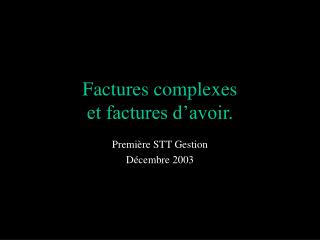 Factures complexes et factures d’avoir.