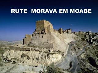 RUTE MORAVA EM MOABE