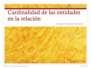 Cardinalidad de las entidades en la relación