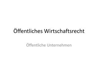 Öffentliches Wirtschaftsrecht