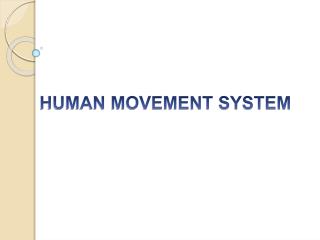 HUMAN MOVEMENT SYSTEM
