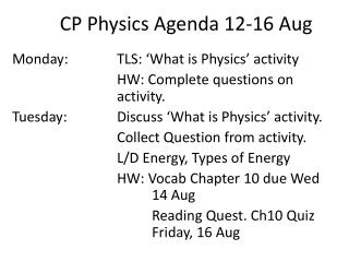 CP Physics Agenda 12-16 Aug