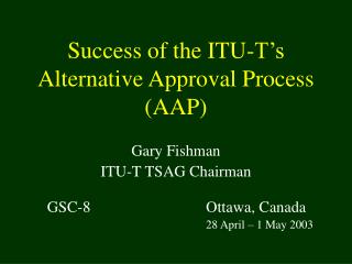 Success of the ITU-T’s Alternative Approval Process (AAP)