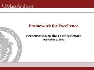 Framework for Excellence Presentation to the Faculty Senate December 2, 2010