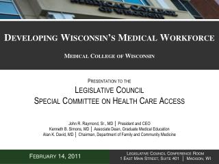 Developing Wisconsin’s Medical Workforce Medical College of Wisconsin