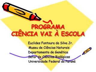 PROGRAMA CIÊNCIA VAI À ESCOLA