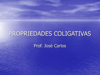 PROPRIEDADES COLIGATIVAS