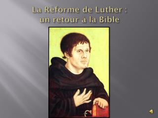 La Réforme de Luther : un retour à la Bible
