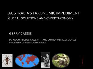 AUSTRALIA’S TAXONOMIC IMPEDIMENT global solutions and cybertaxonomy