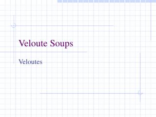 Veloute Soups