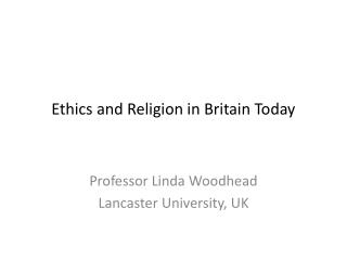 Ethics and Religion in Britain Today