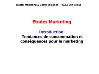 Etudes Marketing Introduction: Tendances de consommation et conséquences pour le marketing