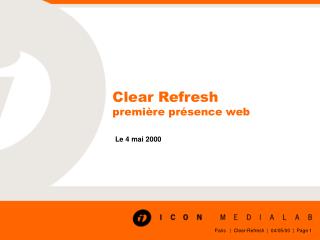Clear Refresh première présence web