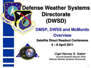 DMSP, DWSS and McMurdo Overview Satellite Direct Readout Conference 4 – 8 April 2011