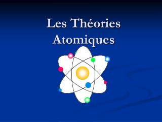 Les Théories Atomiques