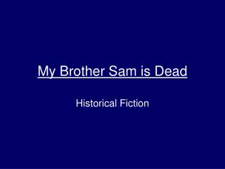 My Brother Sam is Dead