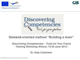 Demand-oriented method “Building a town” Discovering Competencies – Tools for Your Future