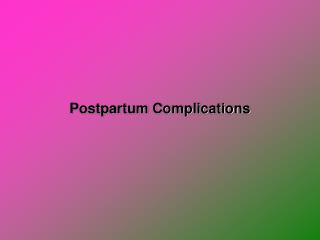 Postpartum Complications