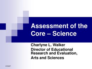 Assessment of the Core – Science