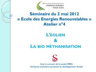 Séminaire du 2 mai 2012 « Ecole des Energies Renouvelables » Atelier n°4