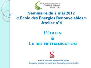 Séminaire du 2 mai 2012 « Ecole des Energies Renouvelables » Atelier n°4