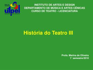 INSTITUTO DE ARTES E DESIGN DEPARTAMENTO DE MÚSICA E ARTES CÊNICAS CURSO DE TEATRO - LICENCIATURA