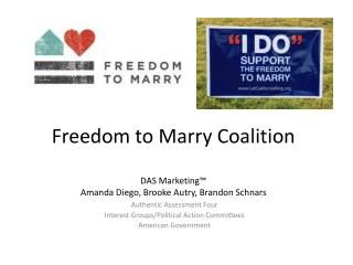 Freedom to Marry Coalition DAS Marketing™ Amanda Diego, Brooke Autry, Brandon S chnars