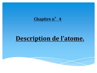 Description de l ’ atome.