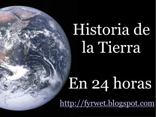 Historia de la Tierra En 24 horas