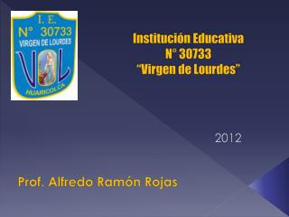 Institución Educativa N° 30733 “Virgen de Lourdes”