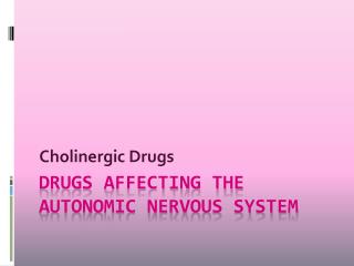Drugs Affecting the Autonomic Nervous System