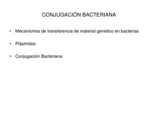 CONJUGACIÓN BACTERIANA