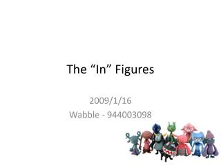 The “In” Figures