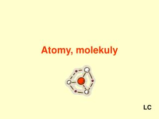 Atomy, molekuly