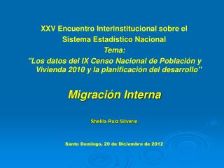 XXV Encuentro Interinstitucional sobre el Sistema Estadístico Nacional Tema:
