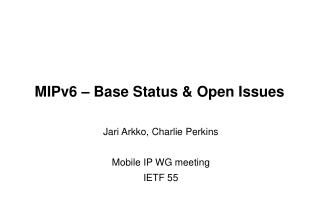 MIPv6 – Base Status &amp; Open Issues