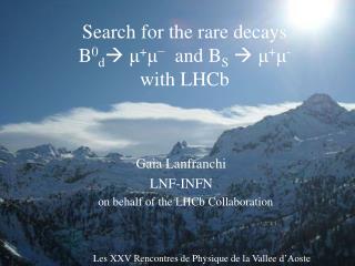 Search for the rare decays B 0 d  μ + μ − and B S  μ + μ - with LHCb