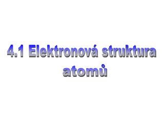 4.1 Elektronová struktura