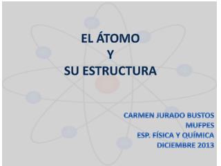 EL ÁTOMO Y SU ESTRUCTURA