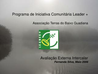 Programa de Iniciativa Comunitária Leader + Associação Terras do Baixo Guadiana