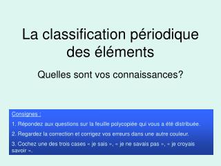 La classification périodique des éléments