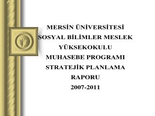 Sosyal Bilimler Meslek Yüksekokulu 2007-2011 Stratejik Raporu