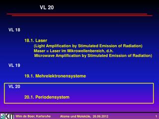 VL 18 	18.1. Laser (Light Amplification by Stimulated Emission of Radiation)