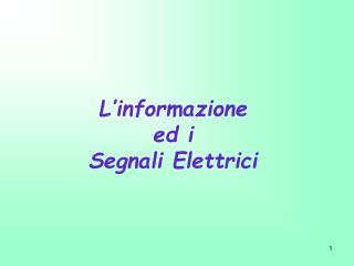 L’informazione ed i Segnali Elettrici