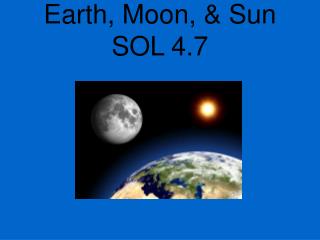 Earth, Moon, &amp; Sun SOL 4.7